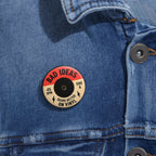 Retro record- bad idea sound better on vinyl Custom Pin Buttons